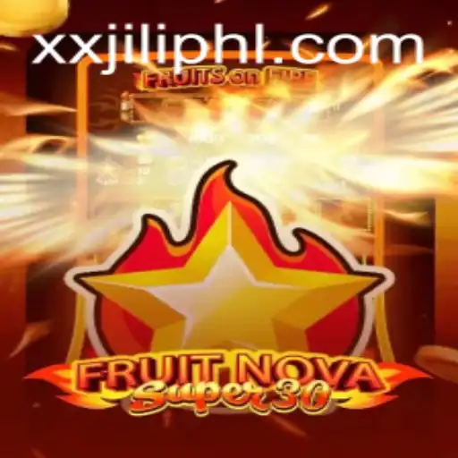 FruitrNovaSupe30: A Captivating Dive into the World of XX JILI